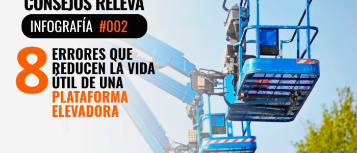 Infografía - 8 errores que reducen la vida útil de una plataforma elevadora